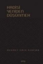 Hadisi Yeniden Düsünmek