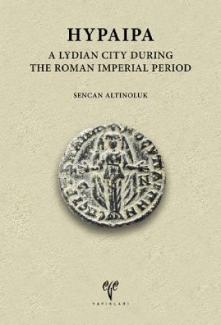 Hypaipa: A Lydian City During the Roman Imperial Period