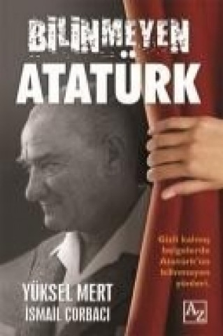 Bilinmeyen Atatürk