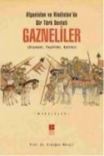 Afganistan ve Hindistanda bir Türk Devleti Gazneliler