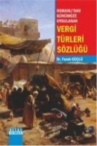 Osmanlidan Günümüze Uygulanan Vergi Türleri Sözlügü