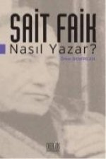 Sait Faik Nasil Yazar