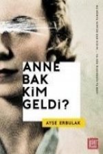 Anne Bak Kim Geldi