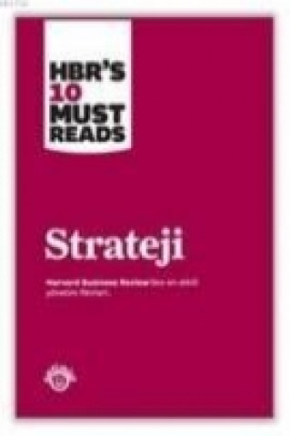 Strateji; Harvard Business Reviews 10 Must Reads