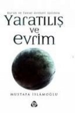 Kuran ve Tabiat Ayetleri Isiginda Yaratilis ve Evrim