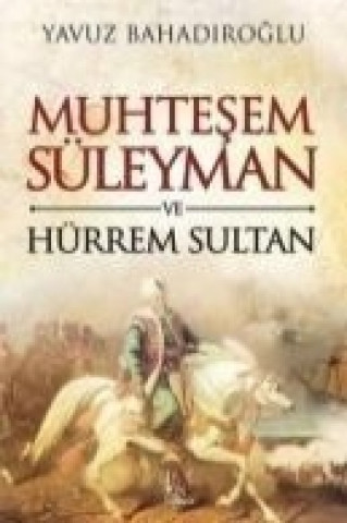 Muhtesem Süleyman ve Hürrem Sultan
