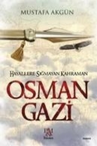 Hayallere Sigmayan Kahraman Osman Gazi