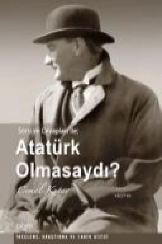 Atatürk Olmasaydi