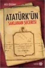 Atatürkün Saklanan Seceresi