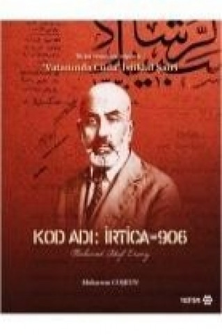 Kod Adi Irtica-906 Mehmed Akif Ersoy