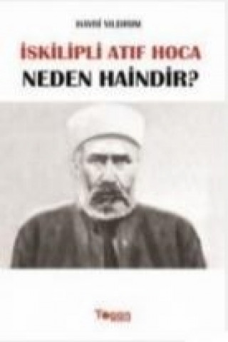 Iskilipli Atif Hoca Neden Haindir