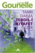 Tanri Daima Tedbil-i Kiyafet Gezer