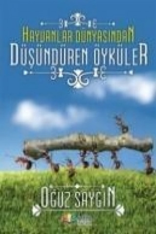 Hayvanlar Dünyasindan Düsündüren Öyküler