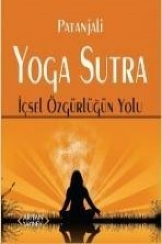 Yoga Sutra Icsel Özgürlügün Yolu