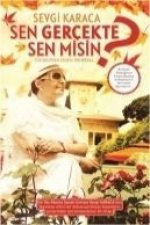 Sen Gercekte Sen Misin
