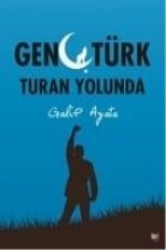 Genc Türk Turan Yolunda