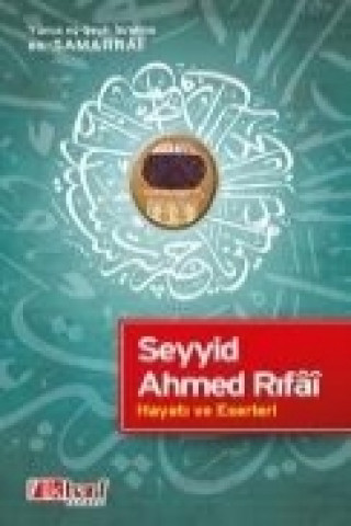 Seyyid Ahmed Rifai - Hayati ve Eserleri