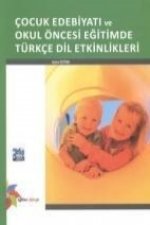Cocuk Edebiyati ve Okul Öncesi Egitimde Türkce Dil Etkinlikleri