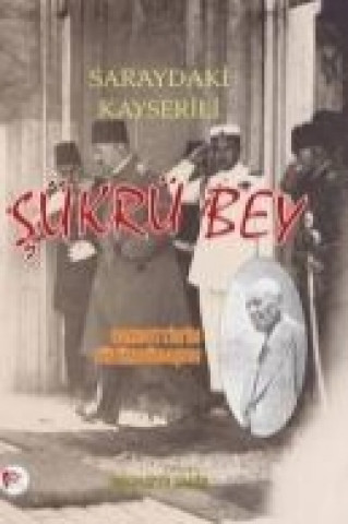 Saraydaki Kayserili Sükrü Bey