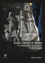 Gods Carved in Stone: The Hittite Rock Sanctuary of Yazilikaya