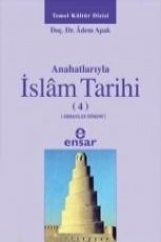 Anahatlariyla Islam Tarihi 4