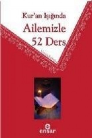 Kuran Isiginda Ailemizle 52 Ders