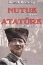 Nutuk Öncesi Atatürk Konusuyor