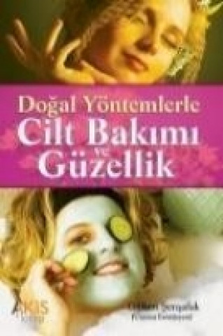 Dogal Yöntemlerle; Cilt Bakimi Ve Güzellik