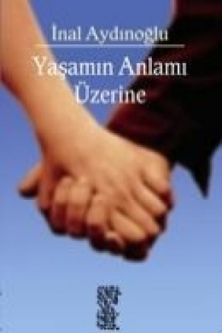 Yasamin Anlami Üzerine