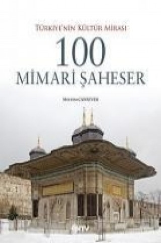 Türkiyenin Kültür Mirasi 100 Mimari Saheser