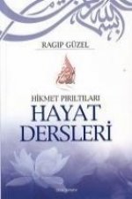 Hayat Dersleri; Hikmet Piriltilari