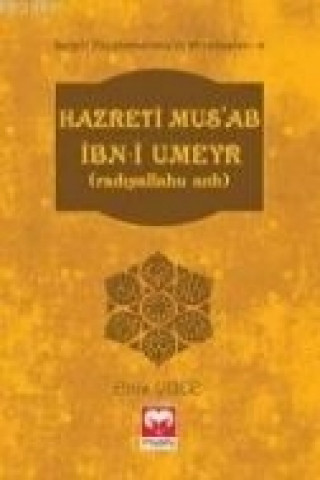 Hazreti Musab Ibn-i Umeyr Radiyallahu Anh