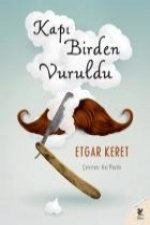 Kapi Birden Vuruldu