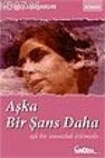 Aska Bir Sans Daha - Ask Bir Sonsuzluk Özlemidir