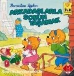 Arkadaslarla Sorun Yasamak