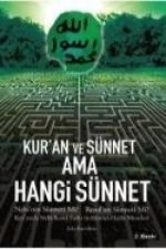 Kuran ve Sünnet Ama Hangi Sünnet