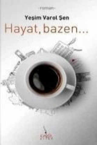 Hayat, bazen...