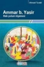 Ammar b. Yasir - Hak Yolun Nisanesi
