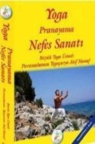 Yoga Pranayama Nefes Sanati; Büyük Yoga Üstadi Paramahamsa Yogacarya Akif Manaf