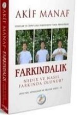 Farkindalik Nedir ve Nasil Farkinda Olunur
