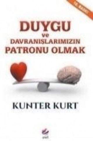 Duygu Ve Davranislarinizin Patronu Olmak