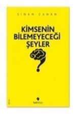 Kimsenin Bilemeyecegi Seyler