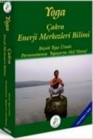 Yoga Cakra Enerji Merkezleri Bilimi