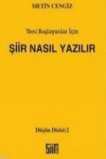 Siir Nasil Yazilir; Yeni Baslayanlar Icin