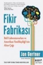 Fikir Fabrikasi; Bell Laboratuvarlari ve Amerikan Yenilikciliginin Altin Cagi