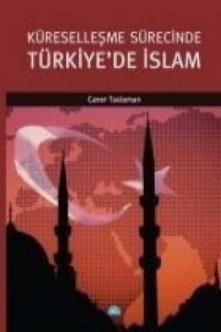 Küresellesme Sürecinde Türkiyede Islam