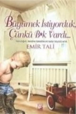 Büyümek Istiyorduk Cünkü Bk Vardi...