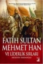 Fatih Sultan Mehmet Han ve Liderlik Sirlari