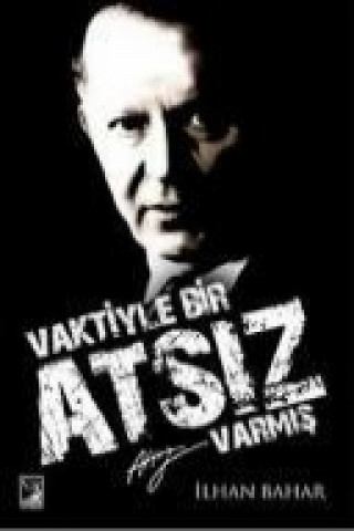 Vaktiyle Bir Atsiz Varmis