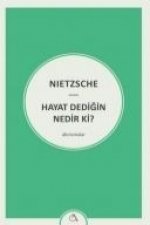 Hayat Dedigin Nedir ki
